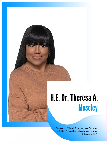 H.E. Dr. Theresa A. Moseley